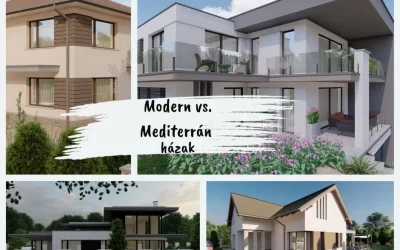 Modern/ Mediterrán házak – Két különböző stílus, két hangulat